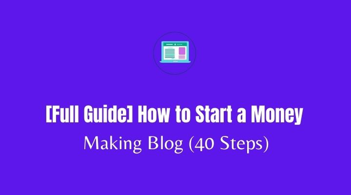 how to start a money making blog in 2021