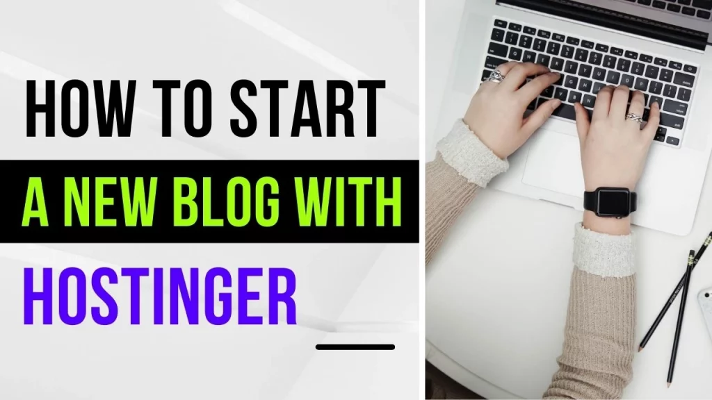 how to start a blog with hostinger
