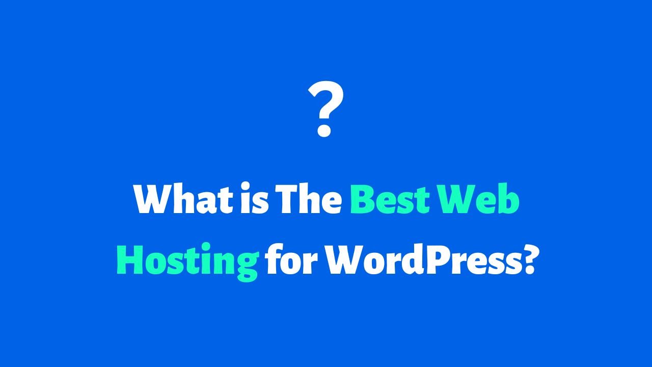 What is The Best Web Hosting for WordPress