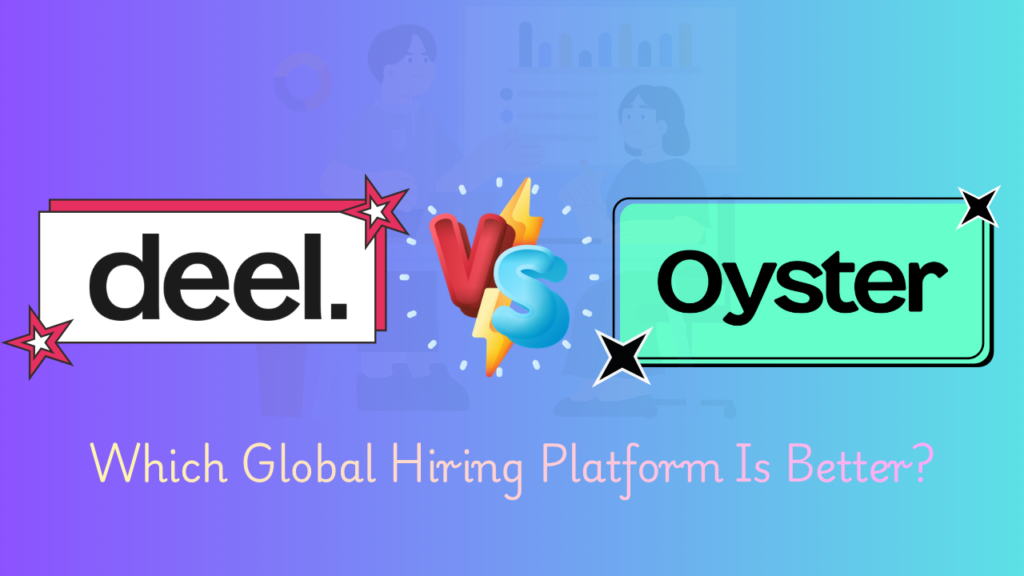 Deel vs Oyster HR (2026): Which Global Hiring Platform Is Better?
